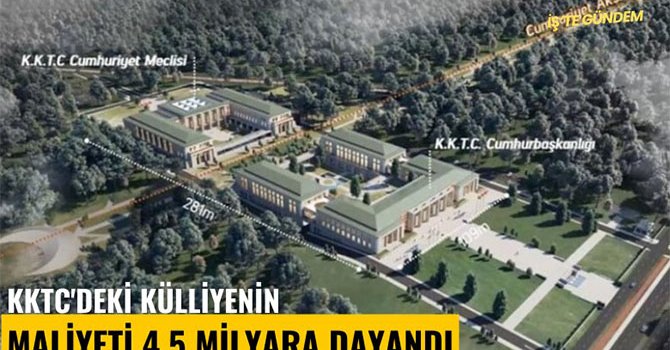 KKTC'deki külliyenin maliyeti 4.5 milyara dayandı