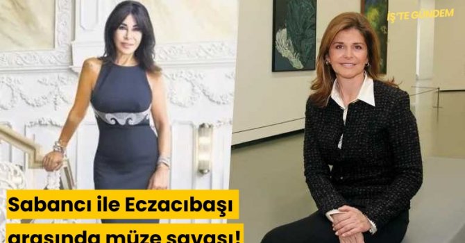 Sabancı ile Eczacıbaşı arasında müze savaşı!