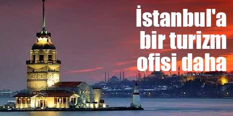 İstanbul'a bir turizm ofisi daha