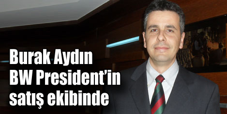 Aydın, President'in satış ekibinde