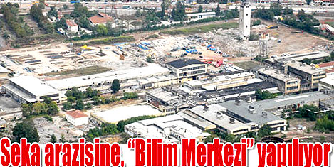 Seka Kağıt bilim merkezi oluyor