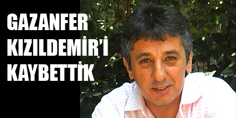 Gazanfer Kızıldemiri kaybettik