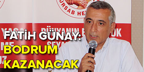 Fatih Günay: Bodrum kazanacak