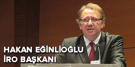 İRO Başkanı Hakan Eğinlioğlu