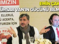 Emin Çakmak: Van acenteleri Türsab için bize ışık tuttu