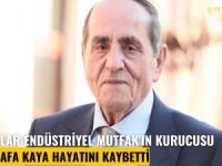 Kayalar Mutfak'ın kurucusu Mustafa Kaya hayatını kaybetti