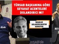 TÜRSAB Başkanı seyahat acentelerine “dolandırıcı” dedi